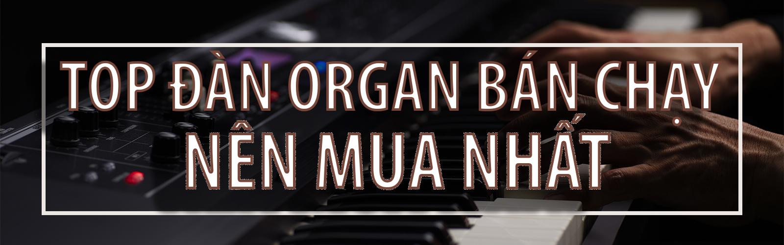 TOP đàn organ giá rẻ nên mua